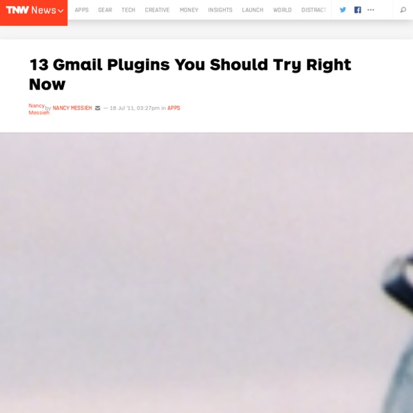13 Gmail Plugins You Should Try Right Now - TNW Apps