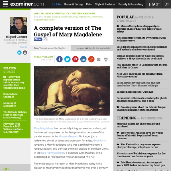 A complete version of The Gospel of Mary Magdalene - National Gnosticism & Heretical Spirituality