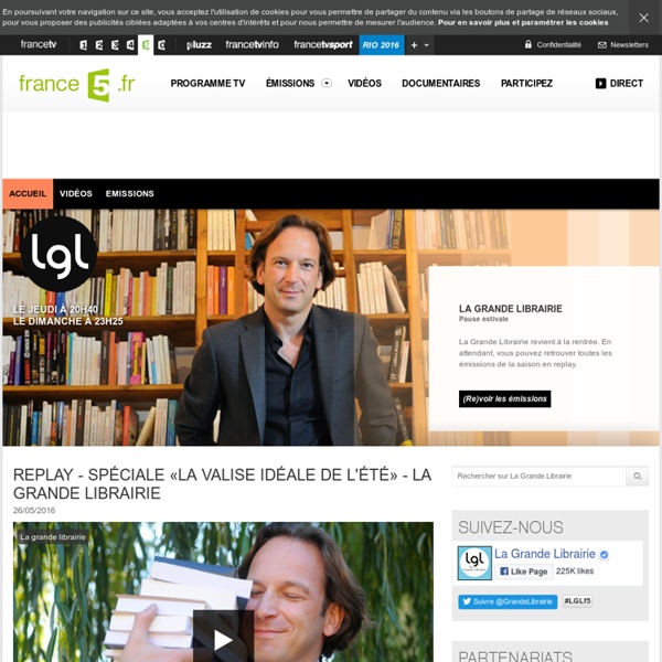 La Grande Librairie - France 5 : tout sur l'émission présentée par François Busnel, voir, revoir, news et vidéos en replay