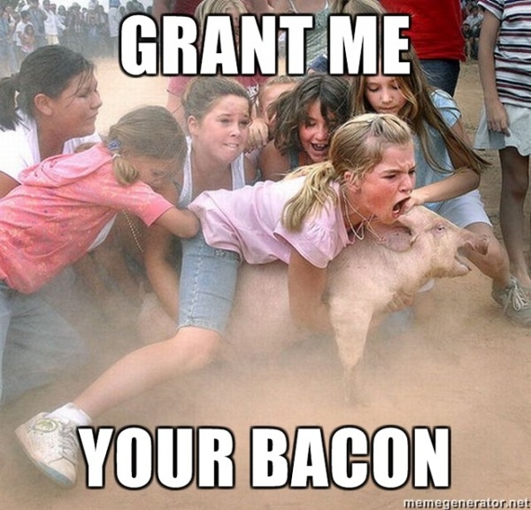 Grant-me-your-bacon-640x615.jpg from bethesignal.org