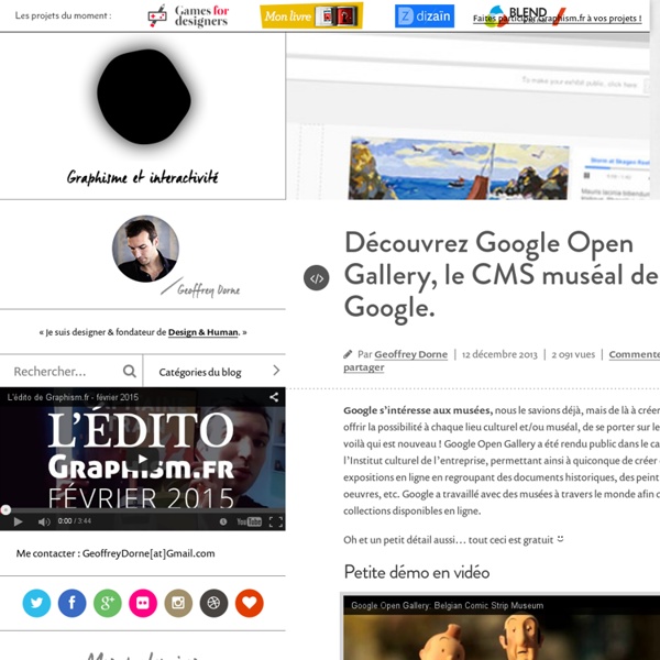 E & interactivité blog de design par Geoffrey Dorne » Découvrez Google Open Gallery, le CMS muséal de Google.