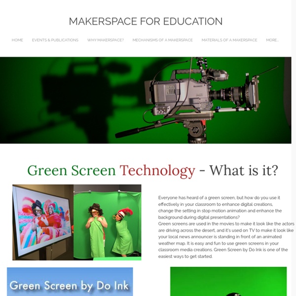 Green Screen Technology - Makerspace for Education