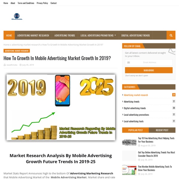 How To Growth In Mobile Advertising Market Growth In 2019?