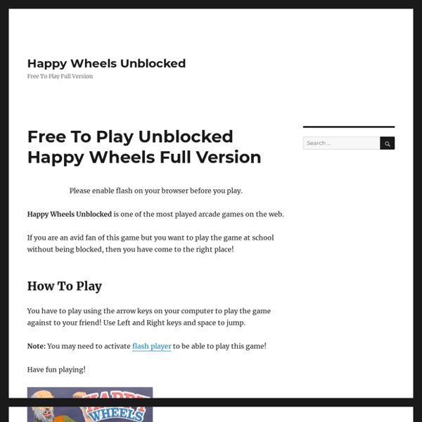 The Best Place To Play Unblocked Happy Wheels For Free