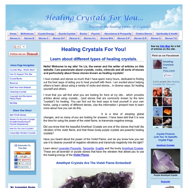 Healing Crystals For You, Crystal Pictures & Info On The Healing Power of Crystals