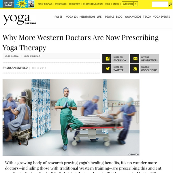 Yoga for Healing: Why Western Doctors Are Now Prescribing Yoga Therapy