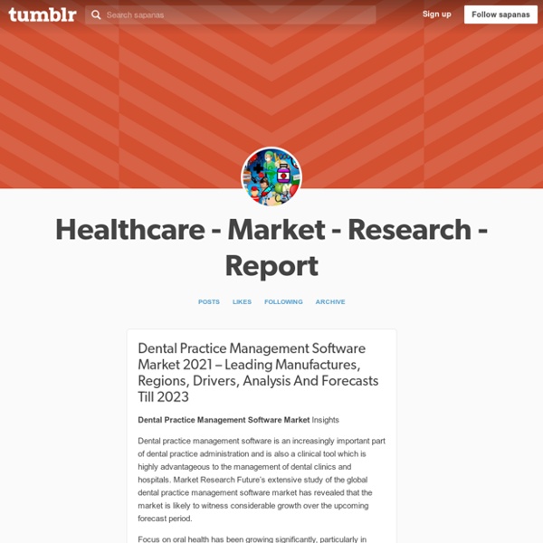 Healthcare - Market - Research - Report — Dental Practice Management Software Market 2021 –...