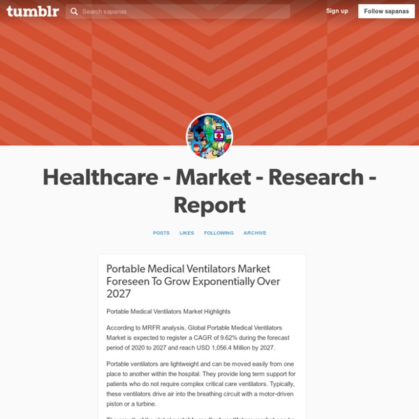 Healthcare - Market - Research - Report — Portable Medical Ventilators Market Foreseen To...