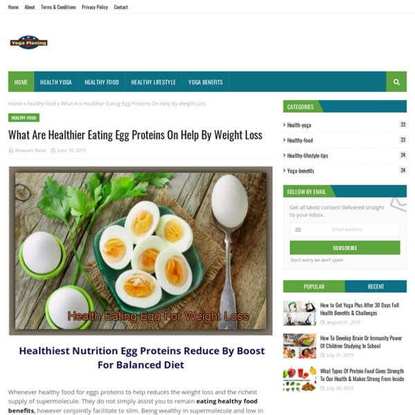 What Are Healthier Eating Egg Proteins On Help By Weight Loss