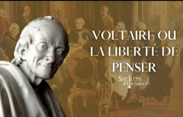 Secrets d'histoire - Voltaire ou la liberté de penser (Intégrale)