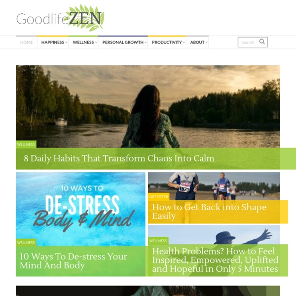 Goodlife Zen — Practical inspiration. For a happier life