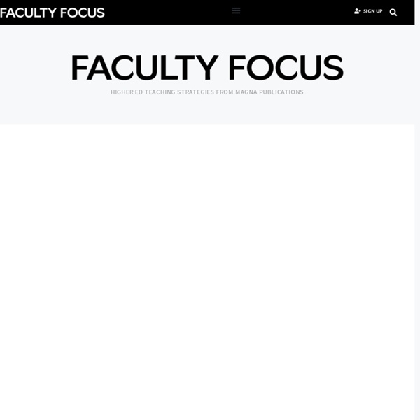 Faculty Focus - Faculty Focus publishes articles on effective teaching strategies for the college classroom, both face-to-face and online. Sign-up for our free newsletter.