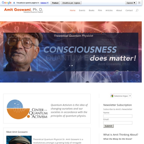 Dr. Amit Goswami, Ph.D. : Theoretical Quantum Physicist