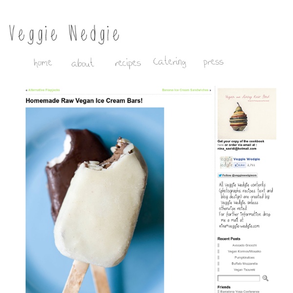 Homemade Raw Vegan Ice Cream Bars! & Veggie Wedgie - StumbleUpon