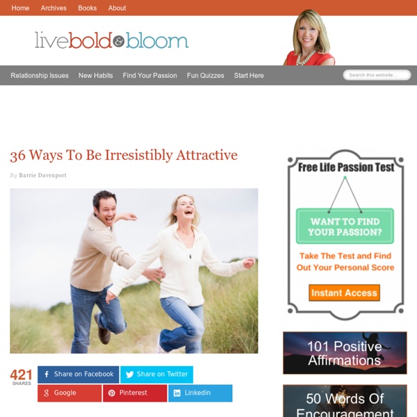 36 Ways To Be Irresistibly Attractive