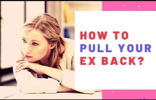 How to pull your ex back?