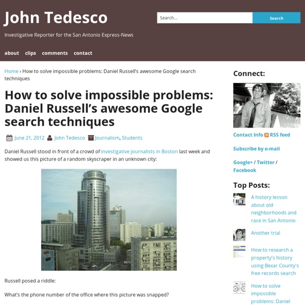 How to solve impossible problems: Daniel Russell’s awesome Google search techniques