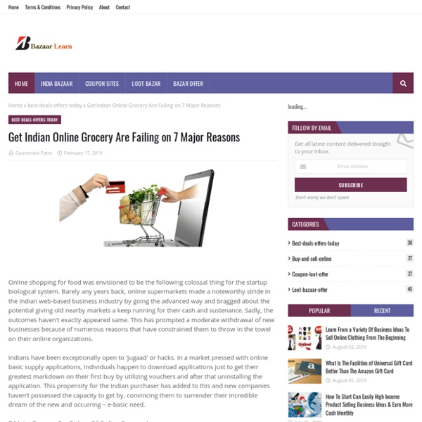 Get Indian Online Grocery Are Failing on 7 Major Reasons