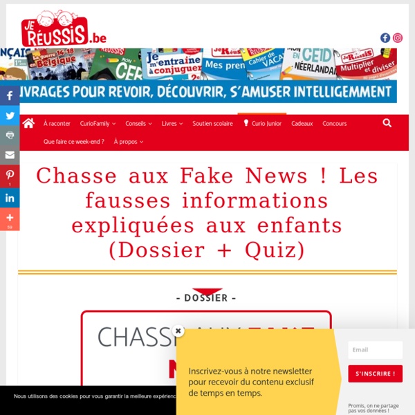 Chasse aux Fake News ! Les fausses informations expliquées aux enfants (Dossier + Quiz) - Je réussis
