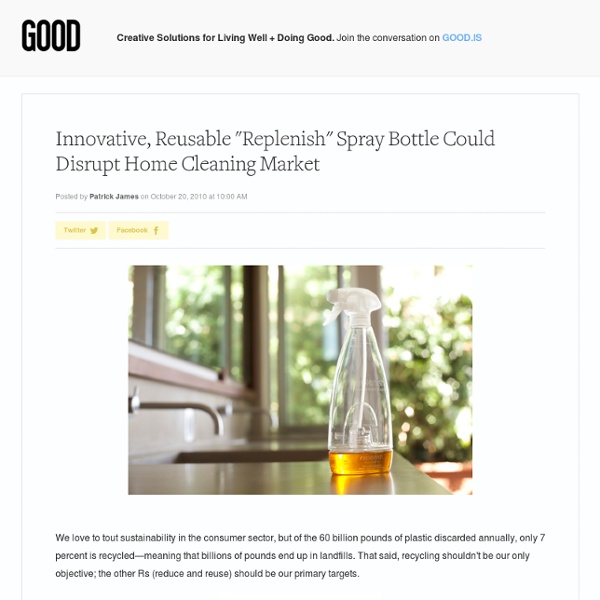 Innovative, Reusable "Replenish" Spray Bottle Could Disrupt Home Cleaning Market - Environment
