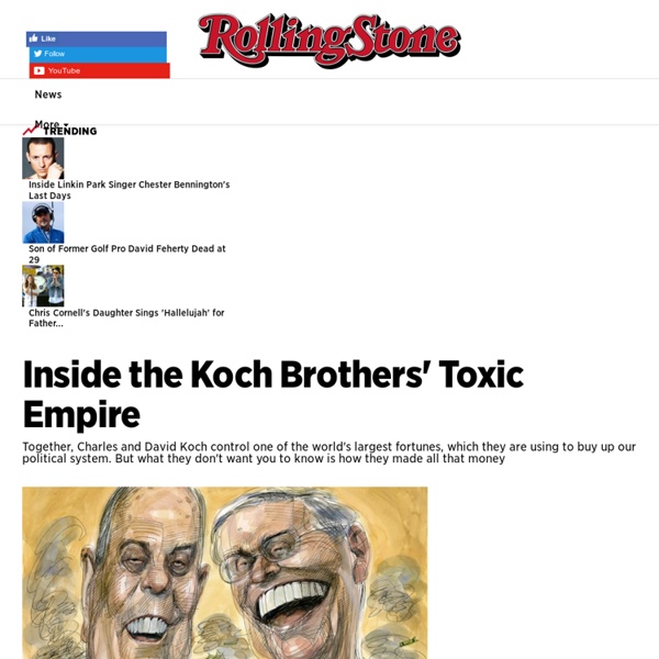 Inside the Koch Brothers' Toxic Empire