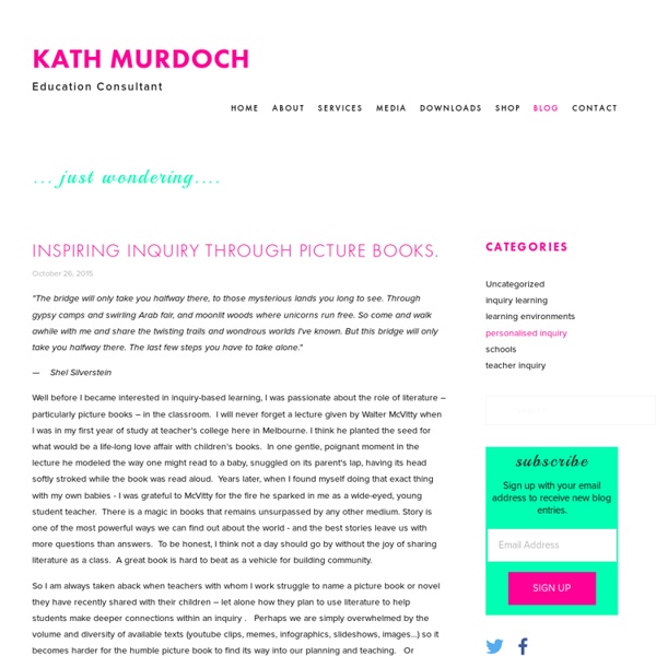 Inspiring inquiry through picture books. — Kath Murdoch