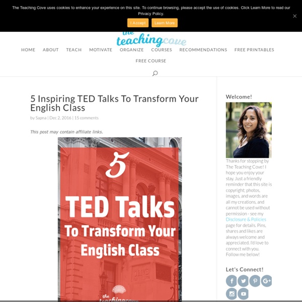 5 Inspiring TED Talks To Transform Your English Class - The Teaching Cove