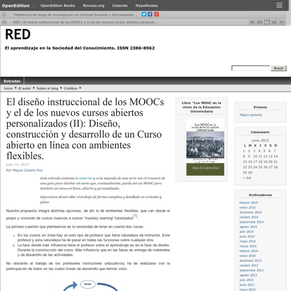 El diseño instruccional de los MOOCs y el de los nuevos cursos abiertos personalizados (II): Diseño, construcción y desarrollo de un Curso abierto en línea con ambientes flexibles.