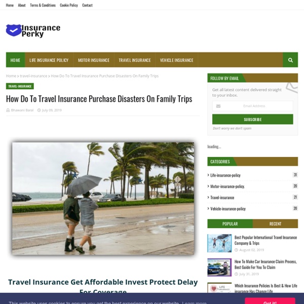 How Do To Travel Insurance Purchase Disasters On Family Trips