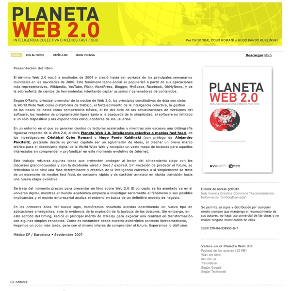 Web Oficial del libro Planeta Web 2.0. Inteligencia colectiva o medios fast food. Cristóbal Cobo Romaní y Hugo Pardo Kuklinski