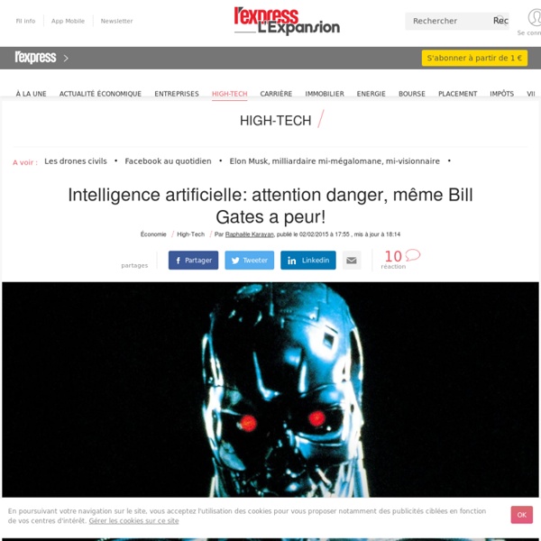 Intelligence artificielle: attention danger, même Bill Gates a peur!