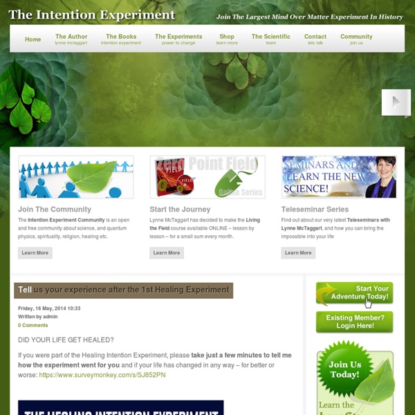 The Intention Experiment - The Largest Mind-Over Matter Experiment in History