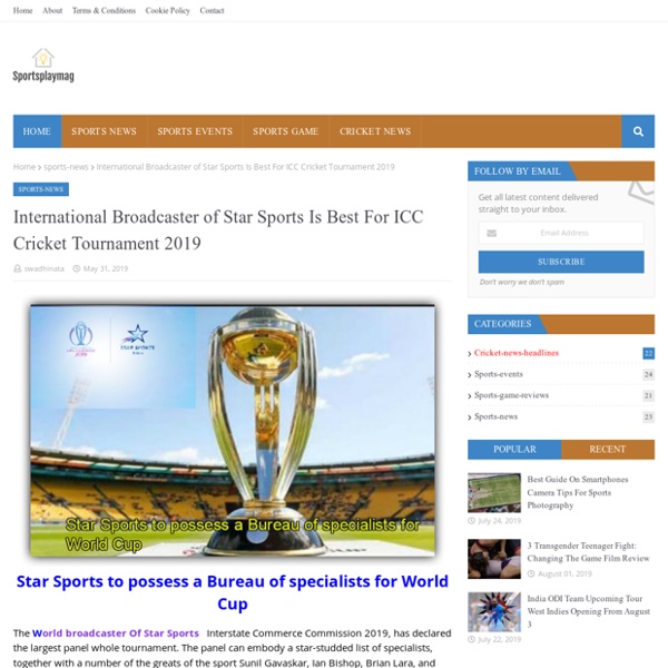 International Broadcaster of Star Sports Is Best For ICC Cricket Tournament 2019