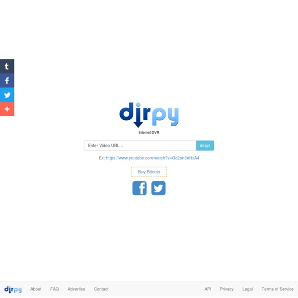 Dirpy - Internet DVR - YouTube to MP3 Converter and Video Downloader ...