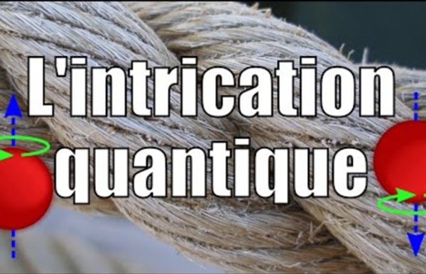L'intrication quantique — Science étonnante #23