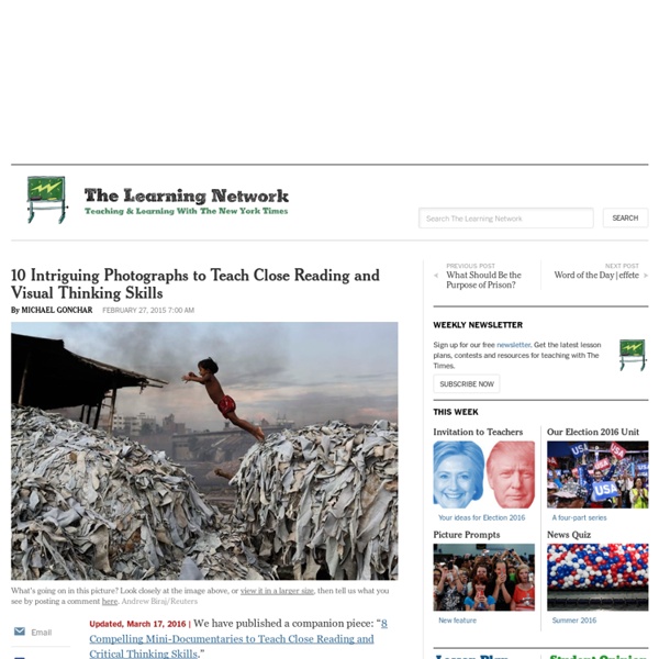 10 Intriguing Photographs to Teach Close Reading and Visual Thinking Skills - NYTimes.com