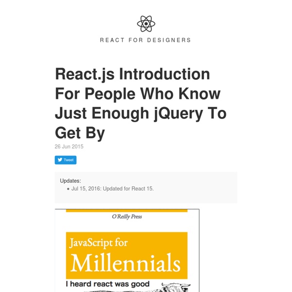 React.js Introduction For People Who Know Just Enough jQuery To Get By · React for Designers