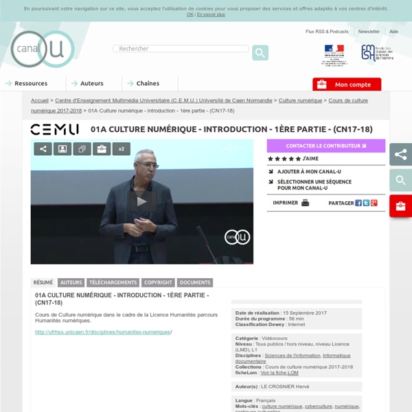 01A Culture numérique - introduction - 1ère partie - (CN17-18) - Centre d'Enseignement Multimédia Universitaire (C.E.M.U.) Université de Caen Normandie