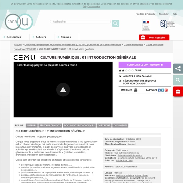 CULTURE NUMÉRIQUE : 01 Introduction générale - Centre d'Enseignement Multimédia Universitaire (C.E.M.U.) Université de Caen Basse-Normandie