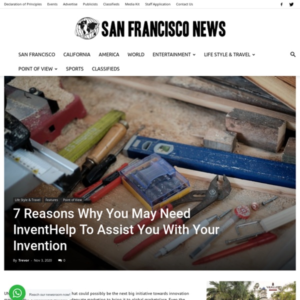 7 Reasons Why You May Need InventHelp To Assist You With Your Invention - San Francisco News