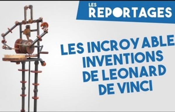 Les inventions de Léonard de Vinci - Les Reportages #1