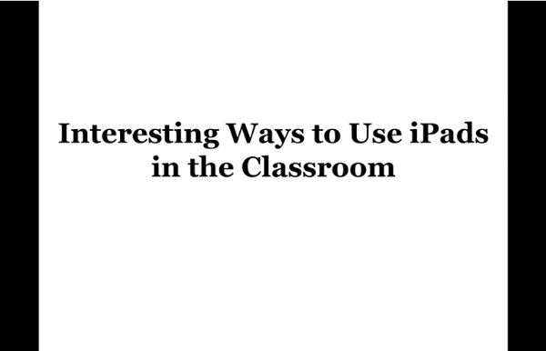 Interesting Ways to Use iPads in the Classroom