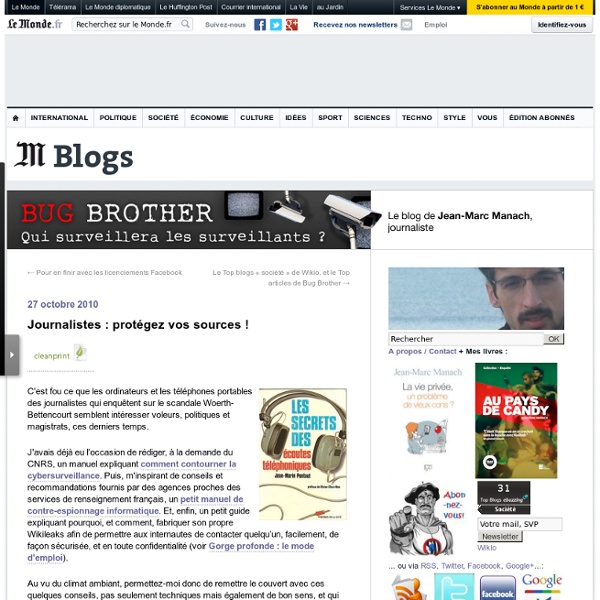 Journalistes : protégez vos sources ! - BUG BROTHER - Blog LeMonde.fr