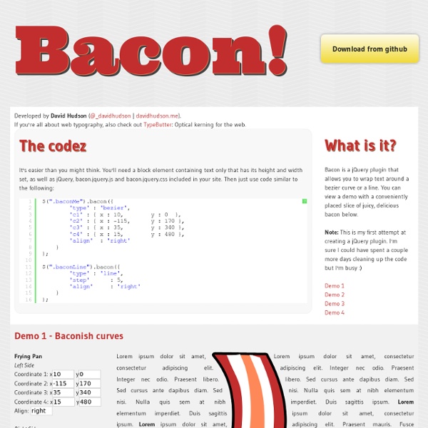 It's Bacon! A jQuery plugin that allows you to wrap text around a bezier curve or a line.