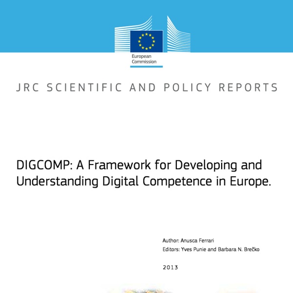 JRC - DIGCOMP: A Framework for Developing and Understanding Digital Competence in Europe