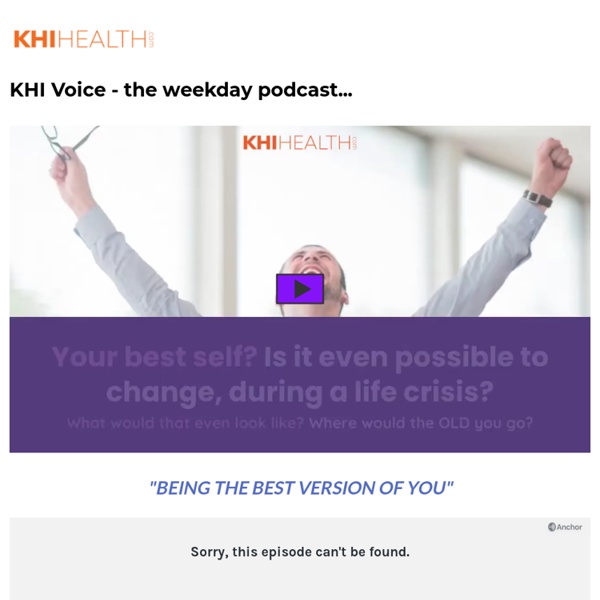 KHI Voice Podcast. Your Weekday Self Discovery. Is it even possible to become a better version of yourself? Anne Cole delves in the KHI Voice podcast. Every Weekday follow along with her self awareness journey.