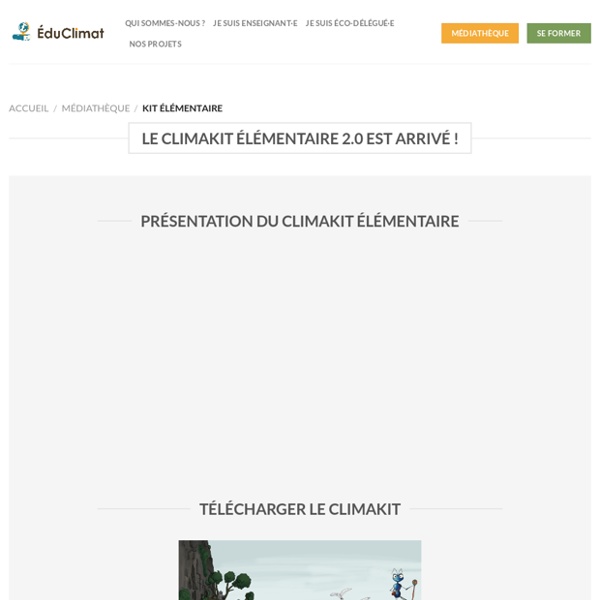 LE CLIMAKIT ÉLÉMENTAIRE 2.0 EST ARRIVÉ ! (Educlimat)