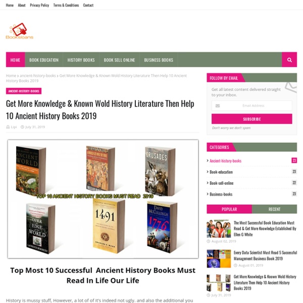 Get More Knowledge & Known Wold History Literature Then Help 10 Ancient History Books 2019