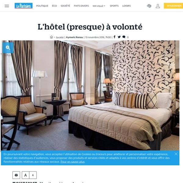 L'hôtel (presque) à volonté - Le Parisien