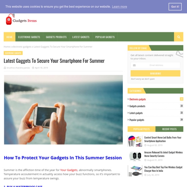 Latest Gaggets To Secure Your Smartphone For Summer
